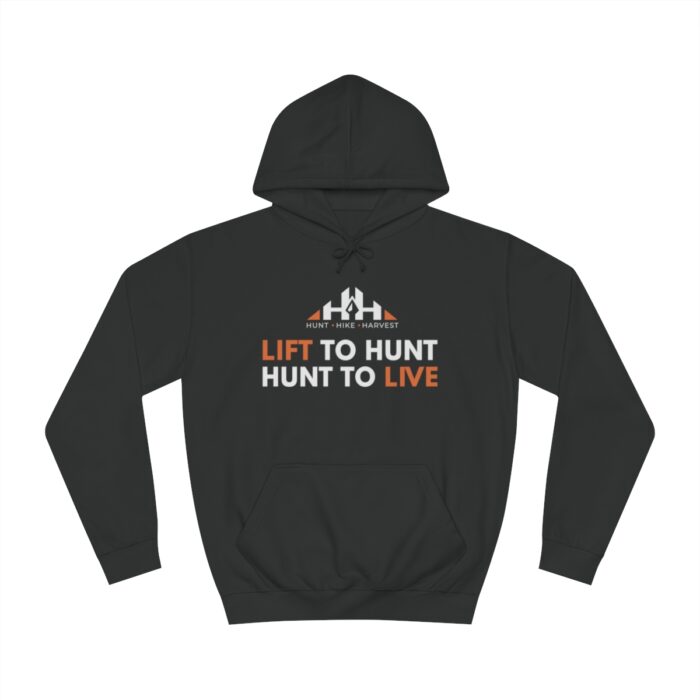 Lift To Hunt, Hunt To Live Hoodie